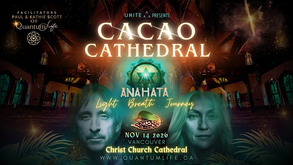 Anahata Cacao Cathedral, Nov 14 2026 at Christ Church Cathedral in Vancouver, facilitated by Paul and Kathie Scott of Quantum Life